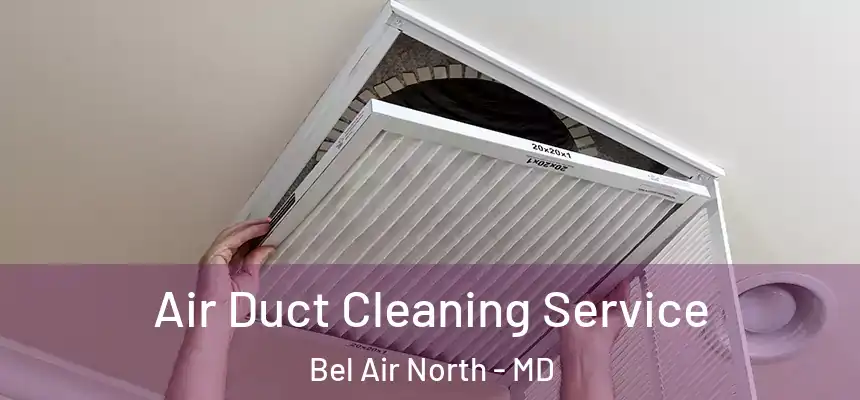  Air Duct Cleaning Service Bel Air North - MD