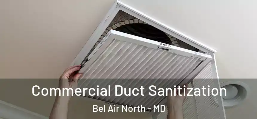  Commercial Duct Sanitization Bel Air North - MD